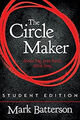 The Circle Maker Student Edition: Dream Big. Betet hart. Think Lo