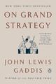 On Grand Strategy | John Lewis Gaddis | 2019 | englisch