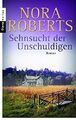 Sehnsucht der Unschuldigen : Roman. Nora Roberts. Aus dem Amerikan. von  2312158