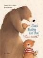 Das Baby ist da! Was nun? | Catherine Leblanc | Buch | 32 S. | Deutsch | 2014