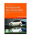 Aerodynamik des Automobils: Strömungsmechanik, Wärmetechnik, Fahrdynamik, Komf