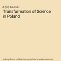 Transformation of Science in Poland, A (Ed) Kuklinski