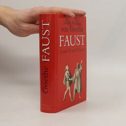 Faust I und II und Urfaust  |  Johann Wolfgang von Goethe