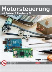 Dogan Ibrahim / Motorsteuerung mit Arduino und Raspberry Pi9783895763366