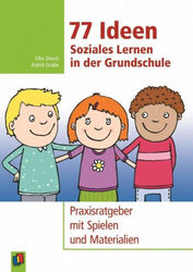 77 Ideen - Soziales Lernen in der Grundschule|Astrid Grabe; Elke Dosch|Deutsch