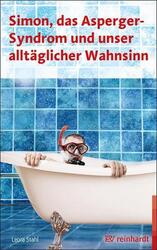 Simon, das Asperger-Syndrom und unser alltäglicher Wahnsinn, Leora Stahl