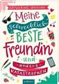 Meine schrecklich beste Freundin und andere Katastrophen (Meine schrecklich b...