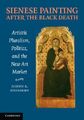 Sienese Painting after the Black Death: Artistic Pluralism, Politics, and the Ne