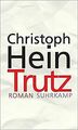 Trutz: Roman von Hein, Christoph | Buch | Zustand gut