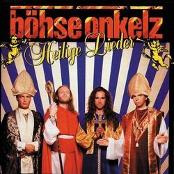 Böhse Onkelz - Heilige Lieder