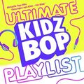 Kidz Bop Ultimate Playlist