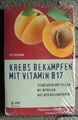 Krebs bekämpfen mit Vitamin B17 von Peter Kern (2008, Taschenbuch) OVP