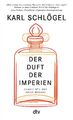 Der Duft der Imperien | Chanel No. 5 und Rotes Moskau | Karl Schlögel | Taschenb