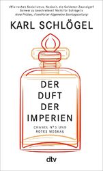 Der Duft der Imperien | Chanel No. 5 und Rotes Moskau | Karl Schlögel | Taschenb