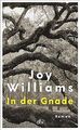 In der Gnade: Roman | »Joy Williams ist ein Geschen... | Buch | Zustand sehr gut