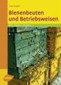 Bienenbeuten und Betriebsweisen | Die Imker-Praxis | Franz Lampeitl | Deutsch