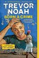 Born a Crime: Stories from a South African Childho ... | Buch | Zustand sehr gut