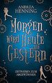 Morgen wird Heute wie Gestern: Zeitreisen zum Abgew... | Buch | Zustand sehr gut