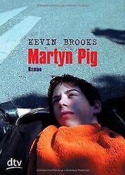 Martyn Pig: Roman von Brooks, Kevin | Buch | Zustand sehr gutGeld sparen und nachhaltig shoppen!