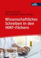 Wissenschaftliches Schreiben in den MINT-Fächern | Eva Kaufholz-Soldat (u. a.)