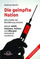 Die geimpfte Nation ~ Andreas Moritz ~  9783946566748