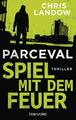 Landow  Chris. Parceval - Spiel mit dem Feuer. Buch