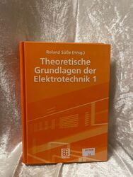 Theoretische Grundlagen der Elektrotechnik 1 Süße, Roland, Roland Süße und Peter