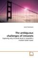 The ambiguous challenges of intranets Exploring why intranets tend to resem 7835