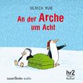 An der Arche um acht | Ulrich Hub | 2007 | deutsch