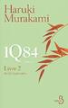 1Q84, Livre 2, Juillet - Septembre, Murakami, Haruki