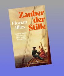 Zauber der Stille Florian Illies