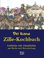 Det kleene Zille-Kochbuch: Gerichte mit Geschichte aus Berlin und | Buch | Heinr