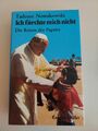 Ich fürchte mich nicht Die Reisen des Papstes von Tadeusz Nowakowski K73 Nowakow