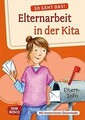 So geht das: Elternarbeit in der Kita - Mit kostenl... | Buch | Zustand sehr gut