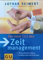 Das neue 1x1 des Zeitmanagement | Lothar Seiwert GU