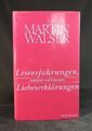 Leseerfahrungen, Liebeserklärungen. Aufsätze zur Literatur. Walser, Martin: