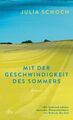 [Schoch] ; Mit der Geschwindigkeit des Sommers : Roman Julia Schoch Schoch, Juli