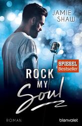 Rock my Soul: Roman (The Last Ones to Know, Band 3) von Shaw, Jamie