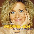 Susanne Fröhlich Moppel-Ich-Der Kampf mit den Pfunden (2004, Autorenles.. [2 CD]