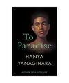 To Paradise: From the Author of A Little Life, Hanya Yanagihara