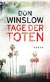 Tage der Toten Roman Winslow, Don und Chris Hirte: