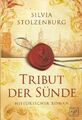 Historischer Roman: Tribut der Sünde, Silvia Stolzenburg, 2020, Stuttgart 1513