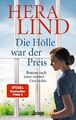 Die Holle war der Preis: Roman nach einer wahren Geschichte, Hera Lind