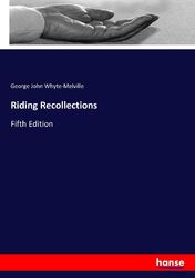 Riding Recollections Fifth Edition George John Whyte-Melville Taschenbuch 312 S.