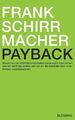 Payback : (Neubuch) : Warum wir im Informationszeitalter gezwungen sind zu tun, 