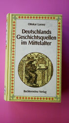 141866 Ottokar Lorenz DEUTSCHLANDS GESCHICHTSQUELLEN IM MITTELALTER. SEIT DER