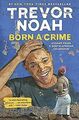 Born a Crime: Stories from a South African Childhood von... | Buch | Zustand gut