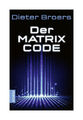 Der Matrix Code von Dieter Broers