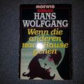 Wenn die anderen Frauen nach Hause gehen   Hans Wolfgang   Roman