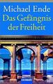 Das Gefängnis der Freiheit von Ende, Michael | Buch | Zustand gut